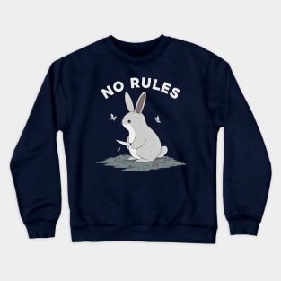 No Rules! Crewneck Sweatshirt